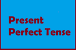 Present Perfect Tense with Examples